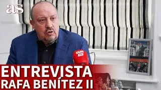 ENTREVISTA | RAFA BENÍTEZ, parte II: 