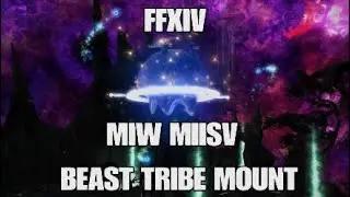 FFXIV MIW MIISV BEAST TRIBE MOUNT