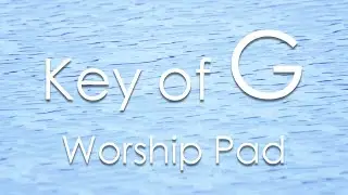 Sola Pads Vol. 3: Key of G | 1 Hour Shimmer Worship Pad