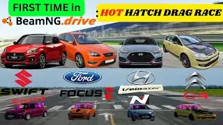 FIRST TIME ON BEAMNG DRIVE! : Swift V8 v Focus RS v Veloster N v C4 Tuned | HOT HATCH DRAG RACE