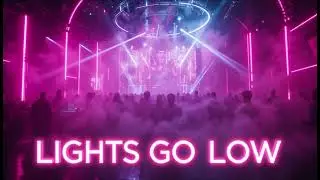 Lights Go Low