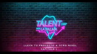 TALENT CAMP LA PALMA 2025 - CAP&Iacute;TULO 1