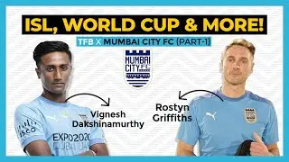 Vignesh & Rostyn Griffiths talk about ISL, World Cup & More! | @MumbaiCityFC  x TFB (Part 1)
