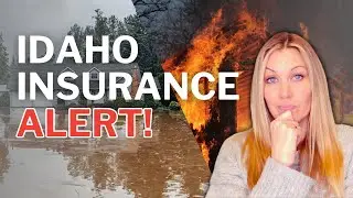 Idaho Home Insurance ALERT! What's Next for Fire and Flood?