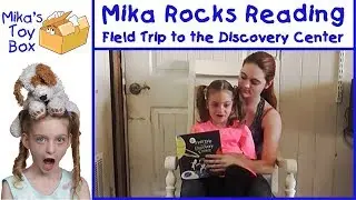 Mika Rocks Reading - Field Trip to the Discovery Center: A Zack and Zoey Adventure