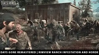 RIMVIEW RANCH INFESTATION AND HORDE | DAYS GONE REMASTERED | PS5 GAMEPLAY