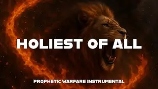 HOLIEST OF ALL | DEEP PROPHETIC WARFARE INSTRUMENTAL | CHRIS DELVAN | SOAKING WORSHIP