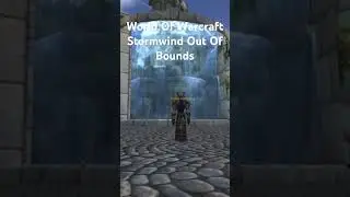 World Of Warcraft: Out Of Bounds Stormwind #worldofwarcraft #wow #alliance #glitch