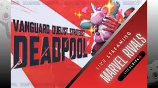 Marvel Rivals: Deadpool &mdash; Vanguard, Strategist, DPS&hellip; Yes! (Drops Enabled)