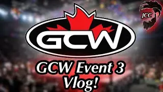 GCW EVENT 3 VLOG!
