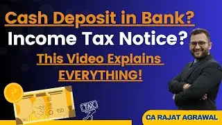 Cash Deposit in Bank? Income Tax Notice? This Video Explains EVERYTHING!