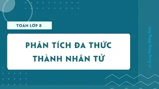 Phân tích đa thức thành nhân tử sử dụng hằng đẳng thức | Toán lớp 8 chương trình mới | OLM.VN