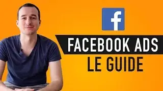 Publicit&eacute; Facebook : Le Guide Complet 2021 🛠