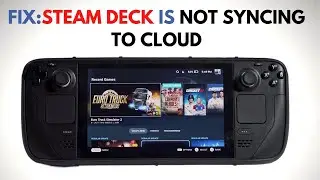 Как исправить ошибку &laquo;Steam Deck не синхронизируется с облаком&raquo;
