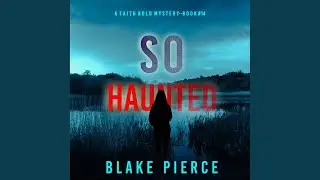 Chapter 91 - So Haunted (A Faith Bold Fbi Suspense Thriller&mdash;Book Fourteen)