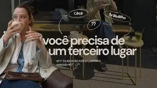 Qual &eacute; o seu terceiro lugar &mdash; e por que ele deve fazer parte da sua rotina? EP#57