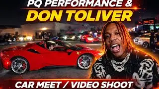 PQ Performance & Don Toliver car meet/video shoot 