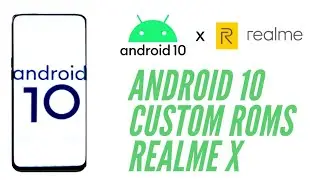 Android 10 Custom Roms for Realme X [NO BUGS] | Full Tutorial