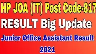 HP JOA(IT) Exam Result 2021 Big News || hp joa(it) result 2021 || joa post code 817 result ||