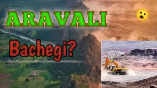 Aravali Hills: How Illegal Mining Destroyed India&rsquo;s Green Heart