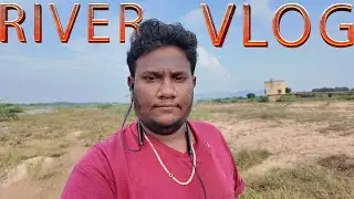 River Vlog | Palar River | ShobanVlogs #river #palaru