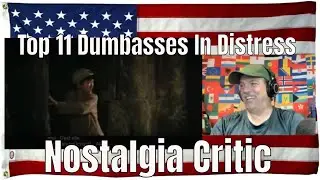 Top 11 Dumbasses In Distress - Nostalgia Critic - REACTION