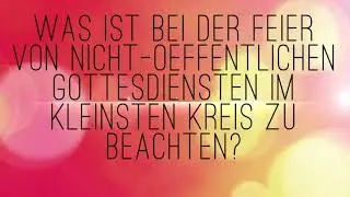 Kirche & Corona: Was ist bei der Feier nicht-&ouml;ff. Gottesdienste im kleinsten Kreis zu beachten?