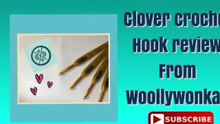Clover Crochet Hook Review - Woollywonkas