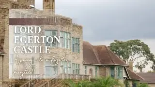 Lord Egerton Castle: A Journey into a Forgotten Fairytale!