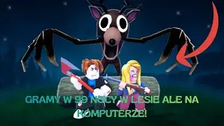GRAMY W 99 NOCY W LESIE ALE NA KOMPUTERZE!