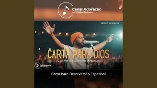 Carta Para Dios (Carta Para Deus) Versão Espanhol - Canal Adoração by Weslley Machado