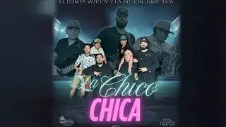 La Chico Chica - El Compa Woody y la Acci&oacute;n Inmediata