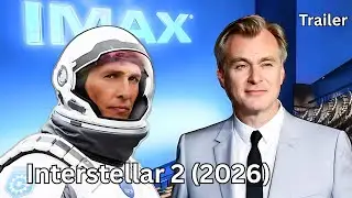 Interstellar 2 (2026) &ndash; First Look, Trailer Breakdown & Plot Predictions