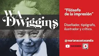 &iexcl;El gran W. A. DWIGGINS!: dise&ntilde;ador, tip&oacute;grafo, ilustrador y cr&iacute;tico🍉