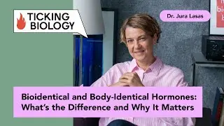 Bioidentical and Body-Identical Hormones: What&rsquo;s the Difference | By Dr. Jura Lasas