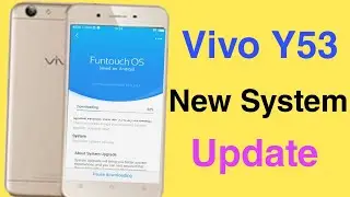 Vivo Y53 New System Update || New Version Update On Vivo Y53