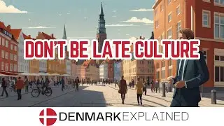 Why is PUNCTUALITY IMPORTANT in Denmark?