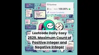 2529. Maximum Count of Positive Integer and Negative Integer [Easy] | Leetcode Daily | 3-11-25