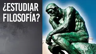 ¿Debo ESTUDIAR la licenciatura en FILOSOFÍA? Consejos y orientación.  |  Filosofía desde cero.