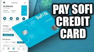 How To Pay Your SoFi Credit Card (Correctly)