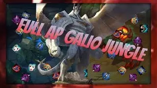 Full Ap Galio Jungle (Reworked) | What a time to be alive |