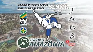 AO VIVO NO ESPORTE AMAZ&Ocirc;NIA O CAMPEONATO BRASILEIRO S&Ecirc;NIOR DE JUD&Ocirc; 2022