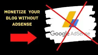 Monetize your blog without Adsense