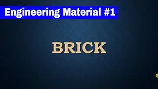 [CONSTRUCTION MATERIAL #1]-BRICK|DEFECTS IN BRICK|COMPOSITION|HARMFUL INGREDIENTS|TYPES OF BRICK