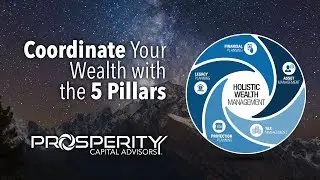 Coordinate Your Wealth with the 5 Pillars of Holistic Wealth Management