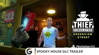 Thief Simulator VR: Greenview Street - Spooky House DLC trailer