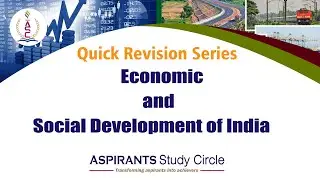 Quick Revision Series | Economic and Social Development of India | Aspirants Study Circle