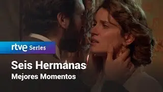 Seis Hermanas: Mejores momentos #SeisHermanas182 | RTVE Series