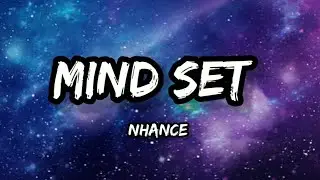 Nhance - Mind Set (Lyrics)