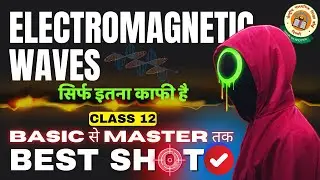 MUST✅ Electromagnetic Waves BEST ONE SHOT  Class 12 Physics CH 8 EM WAVES